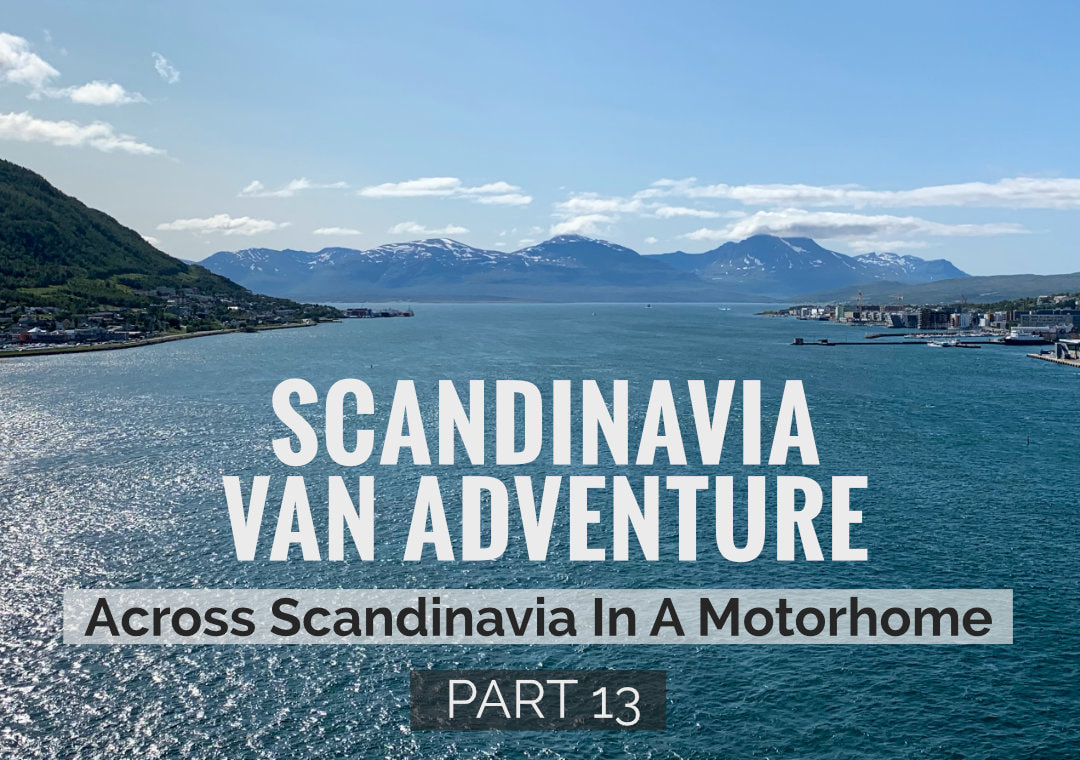 Scandinavia Van Adventure blog post - Across Scandinavia In A Motorhome - Part 13